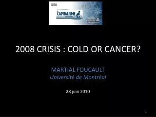 2008 CRISIS : COLD OR CANCER?