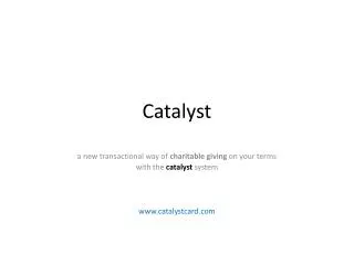 Catalyst