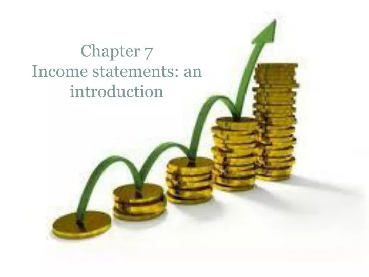 chapter 7 income statements an introduction