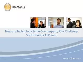 Treasury Technology &amp; the Counterparty Risk Challenge South Florida AFP 2011