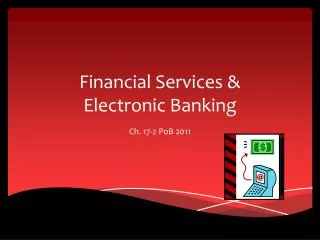 Financial Services &amp; Electronic Banking