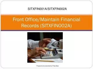 Front Office/Maintain Financial Records (SITXFIN002A)