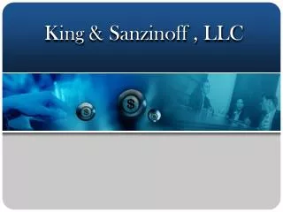 King &amp; Sanzinoff , LLC