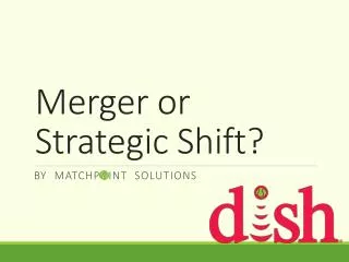 Merger or Strategic Shift?