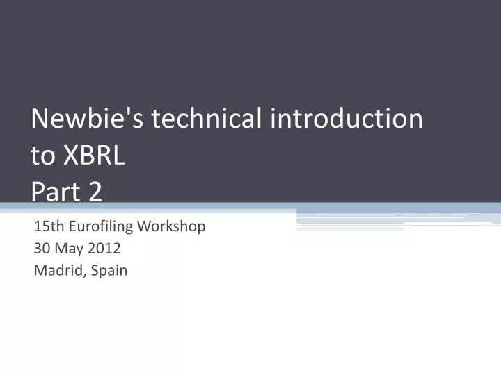 newbie s technical introduction to xbrl part 2