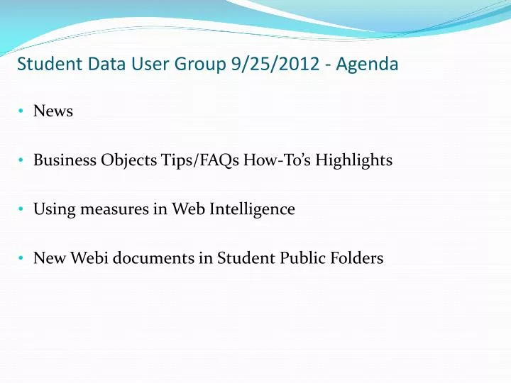 student data user group 9 25 2012 agenda