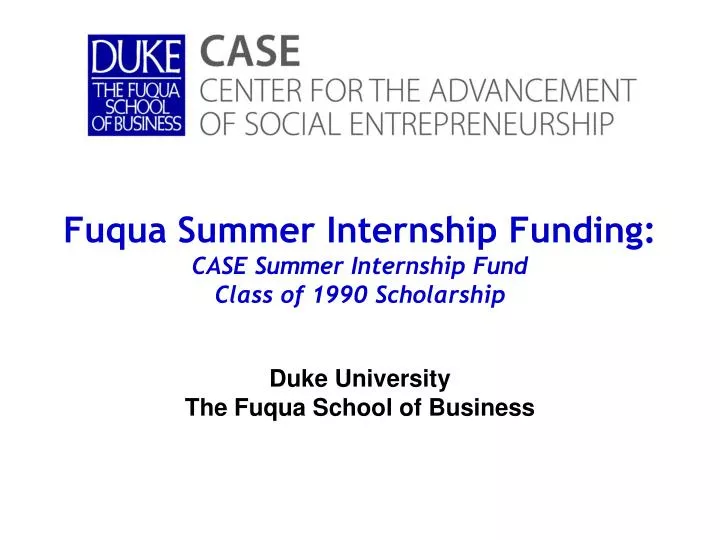 fuqua summer internship funding case summer internship fund class of 1990 scholarship