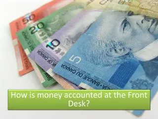 How is money accounted at the Front Desk?