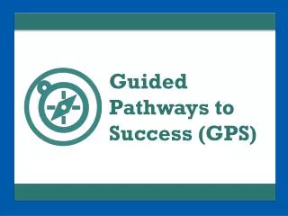Guided Pathways to Success (GPS)