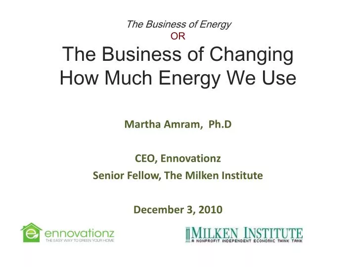 the business of energy or the business of changing how much energy we use