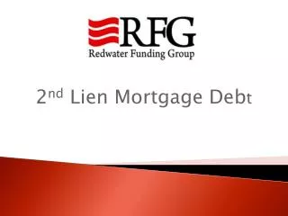 2 nd Lien Mortgage Deb t