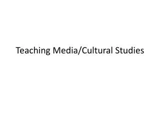 Teaching Media/Cultural Studies