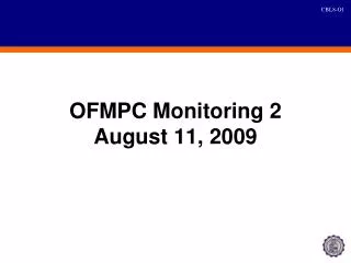 OFMPC Monitoring 2 August 11, 2009