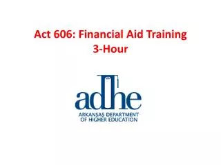 Act 606: Financial Aid Training 3-Hour