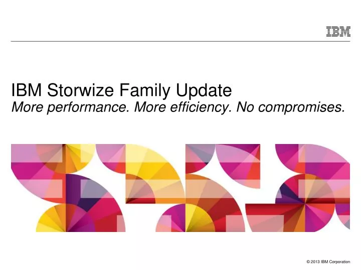 ibm storwize family update more performance more efficiency no compromises