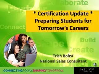 * Certification Update * Preparing Students for Tomorrow's Careers