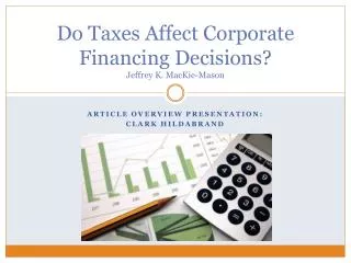 Do Taxes Affect Corporate Financing Decisions? Jeffrey K. MacKie -Mason