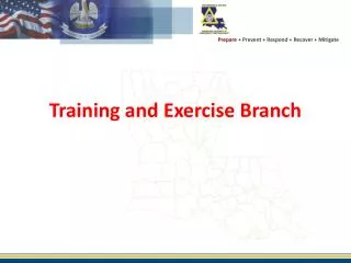 Training and Exercise Branch