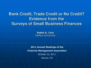 Bank Credit, Trade Credit or No Credit? Evidence from the Surveys of Small Business Finances