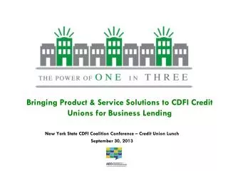 Bringing Product &amp; Service Solutions to CDFI Credit Unions for Business Lending