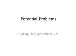 Potential Problems - slide 1