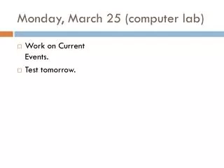 Monday, March 25 (computer lab)