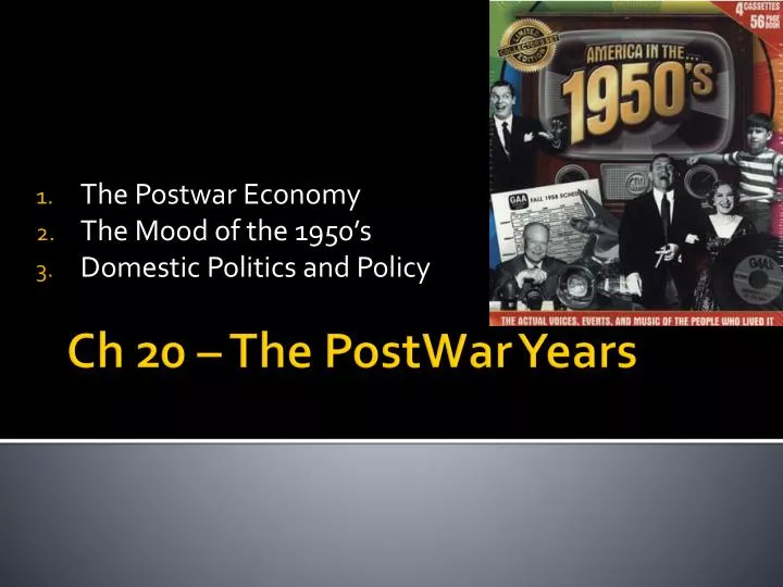 the postwar economy the mood of the 1950 s domestic politics and policy