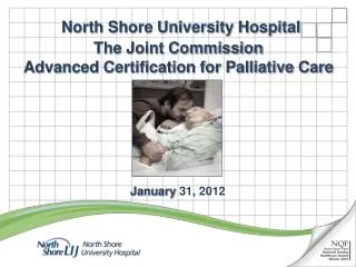 North Shore University Hospital The Joint Commission Advanced Certification for Palliative Care