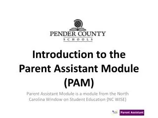 Introduction to the Parent Assistant Module (PAM)