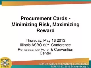 Procurement Cards - Minimizing Risk, Maximizing Reward