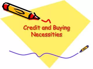 Credit and Buying Necessities