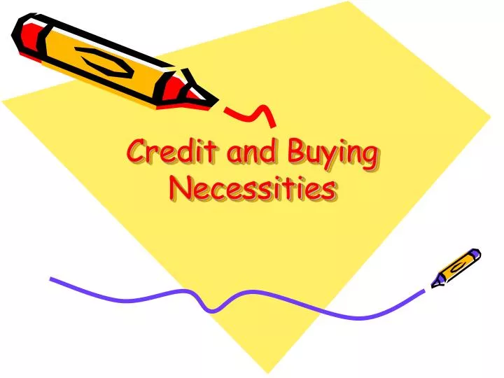 credit and buying necessities
