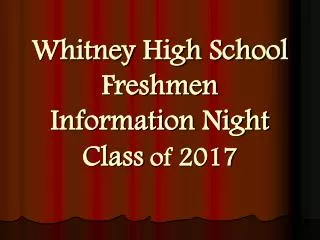 Whitney High School Freshmen Information Night