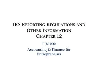 IRS Reporting Regulations and Other Information Chapter 12