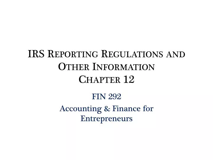 irs reporting regulations and other information chapter 12