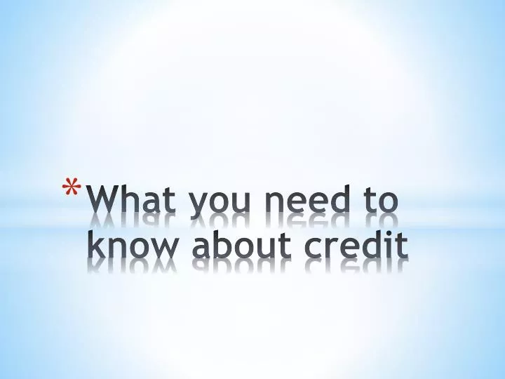 what you need to know about credit