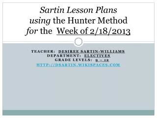 Sartin Lesson Plans using the Hunter Method for the Week of 2/18/2013