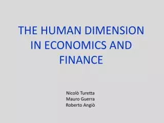 THE HUMAN DIMENSION IN ECONOMICS AND FINANCE