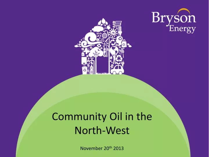 community oil in the north west november 20 th 2013