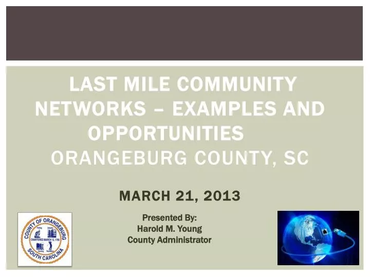 last mile community networks examples and opportunities orangeburg county sc march 21 2013