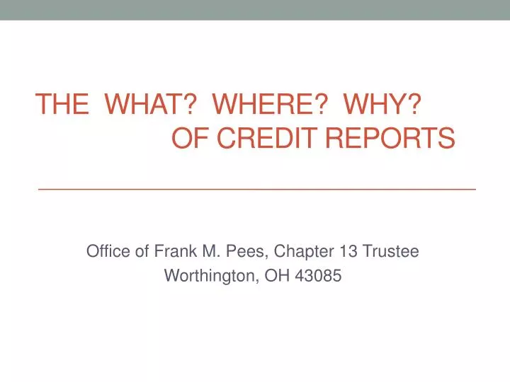 the what where why of credit reports