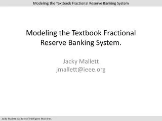 Modeling the Textbook Fractional Reserve Banking System.