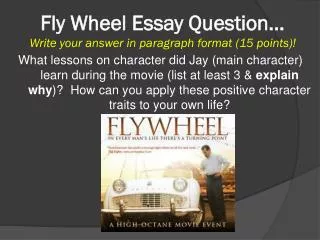 Fly Wheel Essay Question… Write your answer in paragraph format (15 points)!