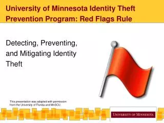 University of Minnesota Identity Theft Prevention Program: Red Flags Rule