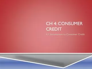 Ch 4: Consumer Credit