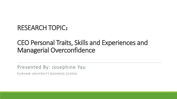 research topic ceo personal traits skills and experiences and managerial overconfidence