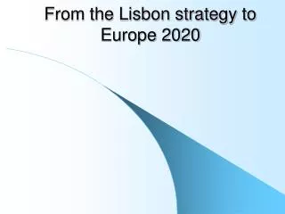 From the Lisbon strategy to Europe 2020