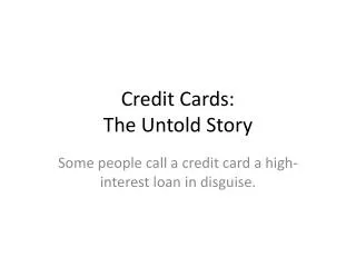 Credit Cards: The Untold Story
