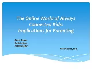 The Online World of Always Connected Kids: Implications for Parenting