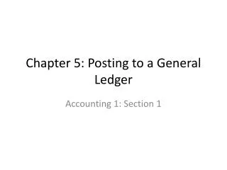Chapter 5: Posting to a General Ledger